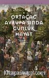 Ortaçağ Avrupa'sında Günlük Hayat 