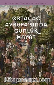 Ortaçağ Avrupa'sında Günlük Hayat 