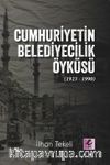 Cumhuriyetin Belediyecilik Öyküsü (1923-1990)