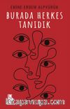 Burada Herkes Tanıdık