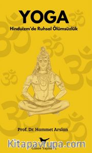 Yoga: Hinduizm'de Ruhsal Ölümsüzlük