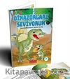 Dinazorları Seviyorum 1 (Renkli Resimli Hikaye - 7+Yaş)
