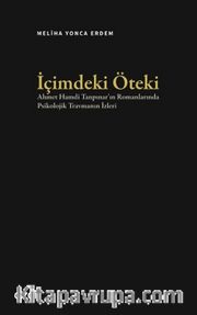 İçimdeki Öteki <br /> Ahmet Hamdi Tanpınar'ın Romanlarında Psikolojik Travmanın İzleri