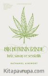 Bir Bitkinin İzinde Kriz Savaş ve Sessizlik