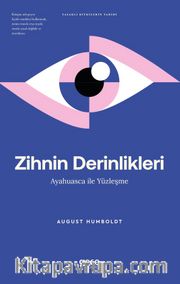 Zihnin Derinlikleri <br /> Ayahuasca ile Yüzleşme
