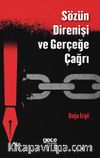 Sözün Direnişi ve Gerçeğe Çağrı