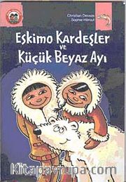Eskimo Kardeşler ve Küçük Beyaz Ayı