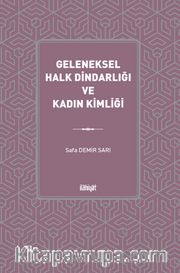 Geleneksel Halk Dindarlığı ve Kadın Kimliği