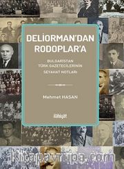 Deliorman'dan Rodoplar'a Bulgaristan Türk Gazetecilerinin Seyahat Notları