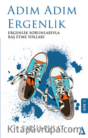Adım Adım Ergenlik <br /> Ergenlik Sorunlarıyla Baş Etme Yolları