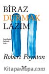 Biraz Durmak Lazım