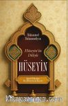 Hüseyin'in Diliyle Hüseyin & Kendi Dilinden Hz. Hüseyin'in Hayatı
