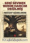 Seni Sevmek Benim Harcım Değilmiş
