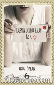 Kalemin Ucunda Kalan Aşk