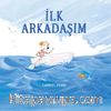 İlk Arkadaşım