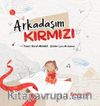 Arkadaşım Kırmızı
