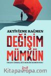 Aktivizme Rağmen Değişim Mümkün