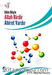 Bilim Diliyle Allah Birdir, Ahiret Vardır