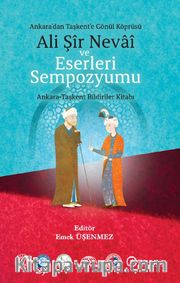 Ankara'dan Taşkent'e Gönül Köprüsü <br /> Ali Şir Nevai ve Eserleri Sempozyumu