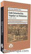Eski İstanbul'da Yapılar ve Mekanlar  (1931-1973) 