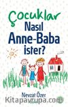 Çocuklar Nasıl Anne-Baba ister?