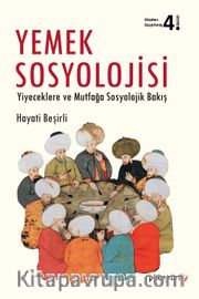 Yemek Sosyolojisi <br /> Yiyeceklere ve Mutfağa Sosyolojik Bakış
