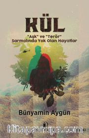 Kül <br /> “Aşk” ve “Terör” Sarmalında Yok Olan Hayatlar