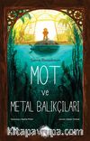 Mot ve Metal Balıkçıları
