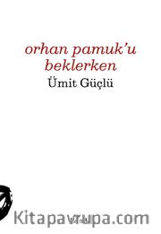 Orhan Pamuk'u Beklerken