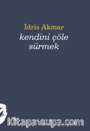 Kendini Çöle Sürmek