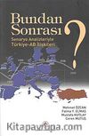 Bundan Sonrası? & Senaryo Analizleriyle Türkiye-AB İlişkileri