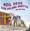 Adil Dede Evin Yolunu Unuttu