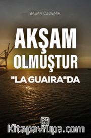 Akşam Olmuştur "La Guaira"da