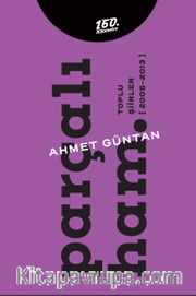 Parçalı Ham. / Toplu Şiirler (2005-2013)