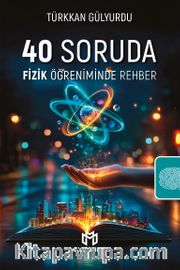 40 Soruda Fizik Öğreniminde Rehber