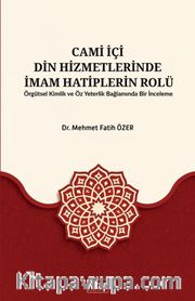 Cami İçi Din Hizmetlerinde İmam Hatiplerin Rolü Örgütsel Kimlik ve Öz Yeterlilik Bağlamında Bir İnceleme