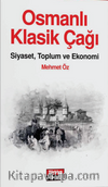 Osmanlı Klasik Çağı & Siyaset, Toplum ve Ekonomi