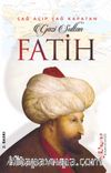 Çağ Açıp Çağ Kapatan Gazi Sultan Fatih