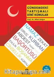 Gündemdeki Tartışmalı Dini Konular