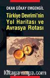 Türkiye Devrimi'nin Yol Haritası ve Avrasya Rotası