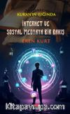 Kur'an'ın Işığında İnternet ve Sosyal Medyaya Bir Bakış