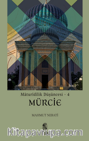 Maturîdîlik Düşüncesi - 4 / Mürcie