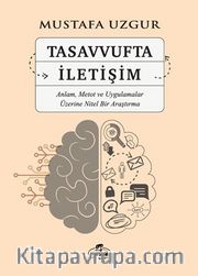 Tasavvufta İletişim <br /> Anlam, Metot ve Uygulamalar Üzerine Nitel Bir Araştırma