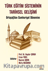 Türk Eğitim Sisteminin Tarihsel Gelişimi / Ortaçağ'dan Cumhuriyet Dönemine