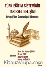 Türk Eğitim Sisteminin Tarihsel Gelişimi / Ortaçağ'dan Cumhuriyet Dönemine