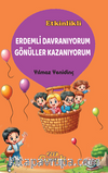 Erdemli Davranıyorum Gönüller Kazanıyorum