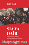 Şia'ya Dair Yüzyıllar Süren İhtilaflar, Savaşlar, Çekişmeler, Ayrılıklar