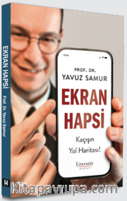 Ekran Hapsi <br /> Kaçışın Yol Haritası!