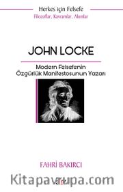 John Locke <br /> Modern Felsefenin Özgürlük Manifestosunun Yazarı