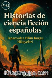 A1-A2 Historias de Ciencia Ficcion Espanolas <br /> İspanyolca Bilim Kurgu Hikayeleri